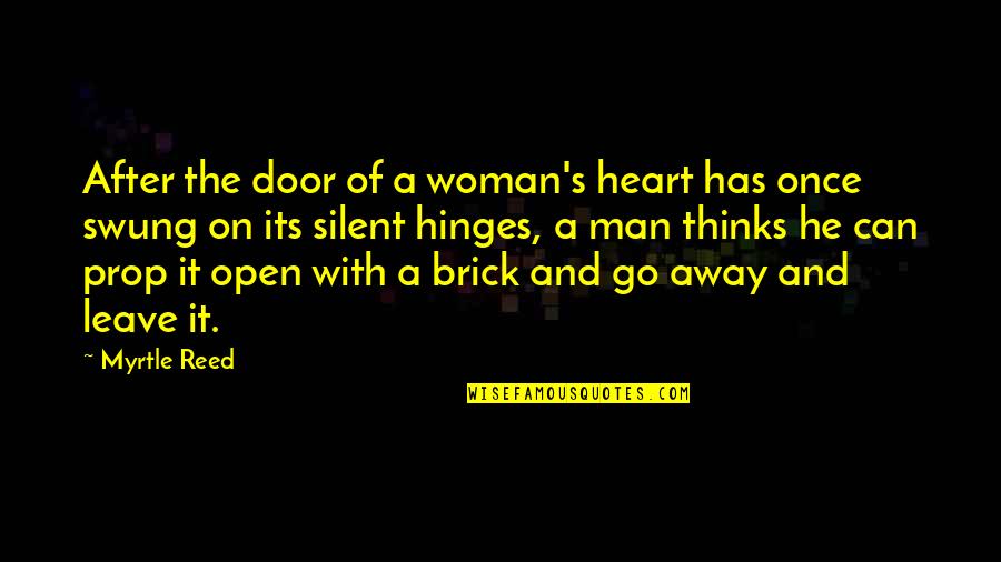 Empujando Silla Quotes By Myrtle Reed: After the door of a woman's heart has