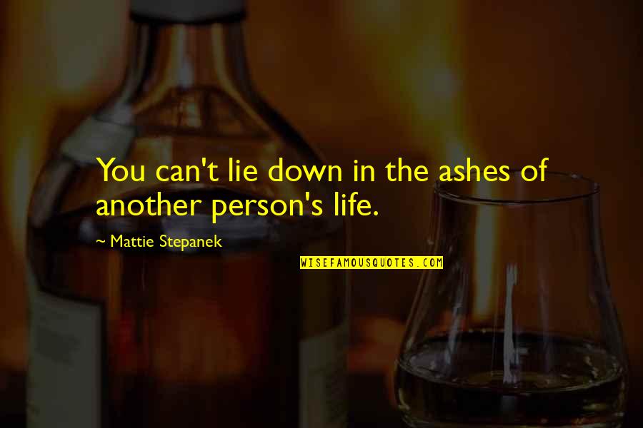 Empurpled Quotes By Mattie Stepanek: You can't lie down in the ashes of Empurpled Quotes By Mattie Stepanek: You can't lie down in the ashes of