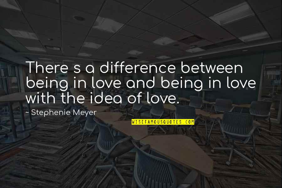 Emsie Schoeman Quotes By Stephenie Meyer: There s a difference between being in love Emsie Schoeman Quotes By Stephenie Meyer: There s a difference between being in love