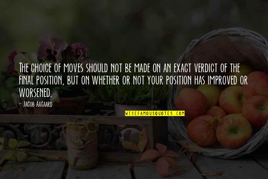 Emt Inspirational Quotes By Jacob Aagaard: The choice of moves should not be made Emt Inspirational Quotes By Jacob Aagaard: The choice of moves should not be made