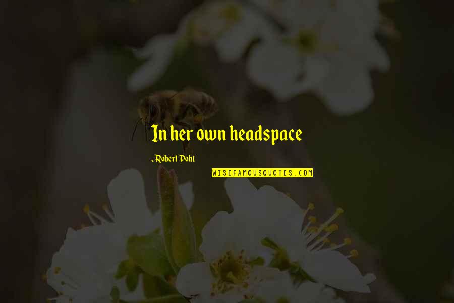 Emt Quotes By Robert Pobi: In her own headspace