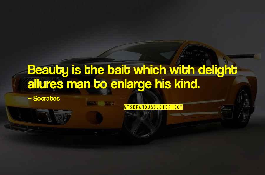 Emulous On Top Quotes By Socrates: Beauty is the bait which with delight allures
