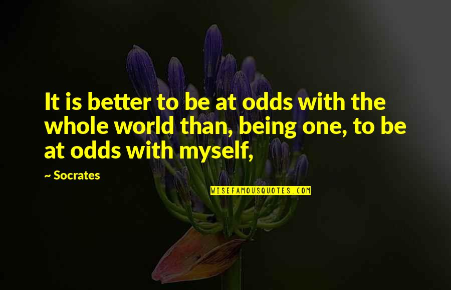 En El Amor No Se Manda Quotes By Socrates: It is better to be at odds with