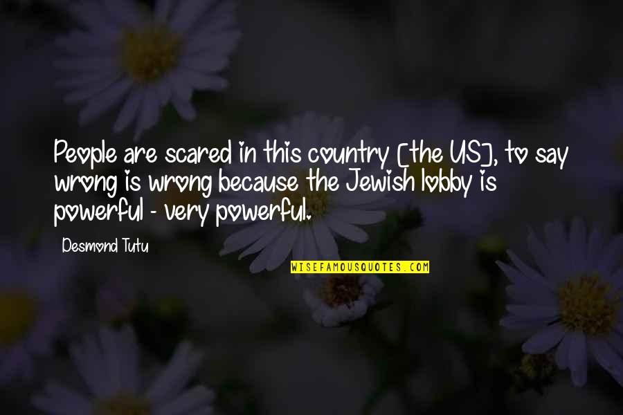 En La Vida Quotes By Desmond Tutu: People are scared in this country [the US],