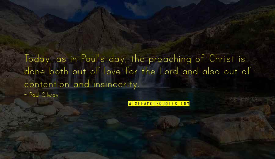 Enako Quotes By Paul Silway: Today, as in Paul's day, the preaching of