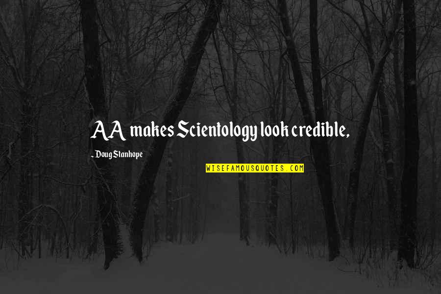 Enako Rin Quotes By Doug Stanhope: AA makes Scientology look credible,