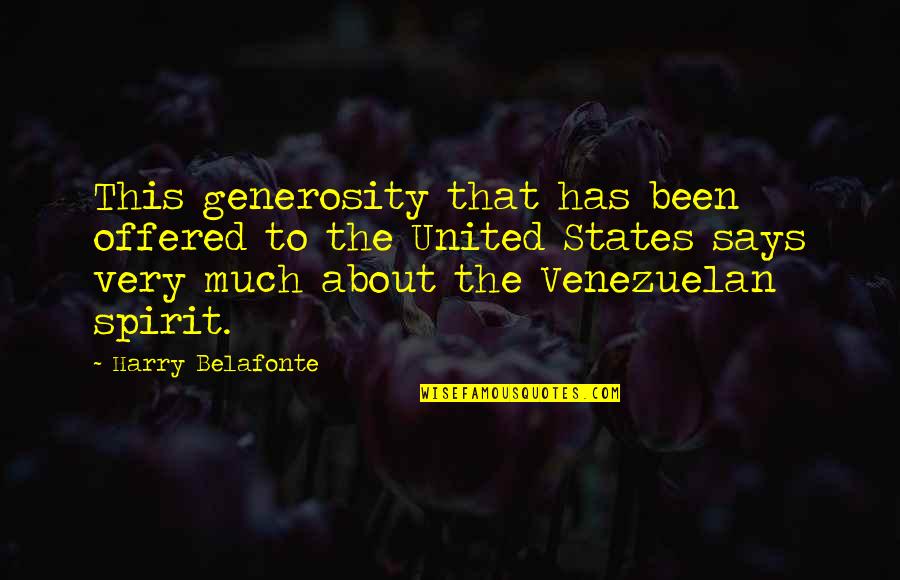 Ename Quotes By Harry Belafonte: This generosity that has been offered to the Ename Quotes By Harry Belafonte: This generosity that has been offered to the