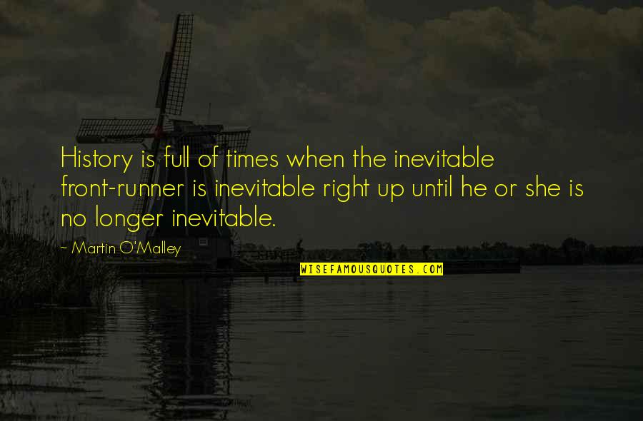 Enamelling Cloisonne Quotes By Martin O'Malley: History is full of times when the inevitable Enamelling Cloisonne Quotes By Martin O'Malley: History is full of times when the inevitable