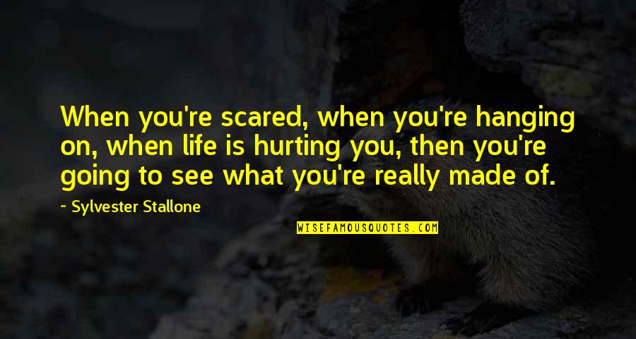 Enamorada De Ti Quotes By Sylvester Stallone: When you're scared, when you're hanging on, when Enamorada De Ti Quotes By Sylvester Stallone: When you're scared, when you're hanging on, when