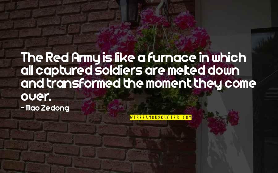 Enamorada Y Quotes By Mao Zedong: The Red Army is like a furnace in Enamorada Y Quotes By Mao Zedong: The Red Army is like a furnace in