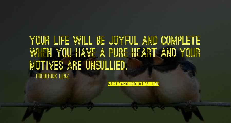 Enamorado De Ti Quotes By Frederick Lenz: Your life will be joyful and complete when