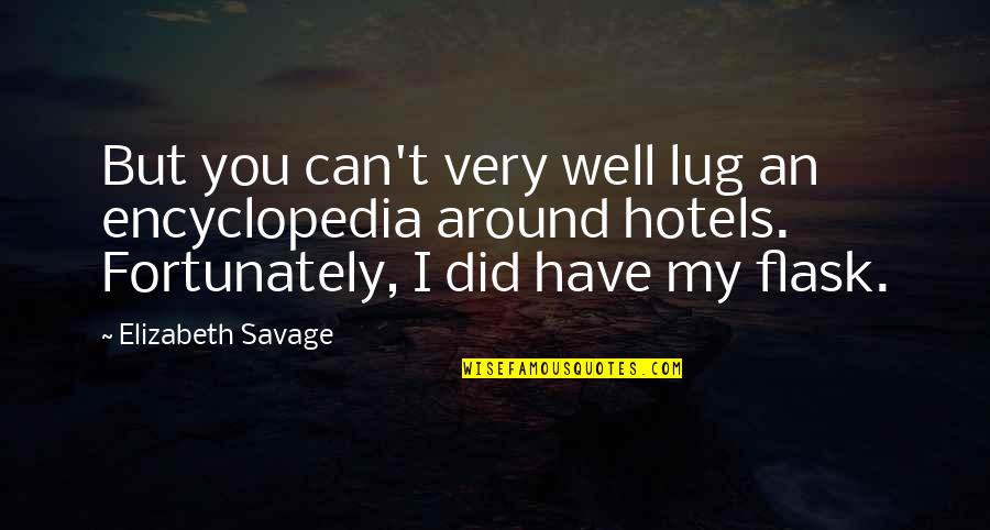 Enamorados Animados Quotes By Elizabeth Savage: But you can't very well lug an encyclopedia Enamorados Animados Quotes By Elizabeth Savage: But you can't very well lug an encyclopedia