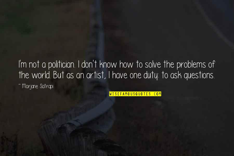 Enamoras Translation Quotes By Marjane Satrapi: I'm not a politician. I don't know how Enamoras Translation Quotes By Marjane Satrapi: I'm not a politician. I don't know how