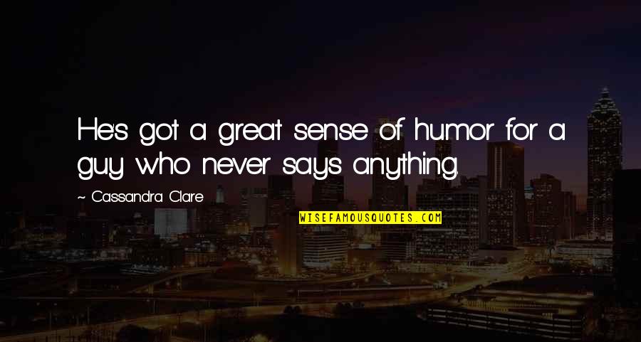 Enanismo Acondroplasia Quotes By Cassandra Clare: He's got a great sense of humor for Enanismo Acondroplasia Quotes By Cassandra Clare: He's got a great sense of humor for