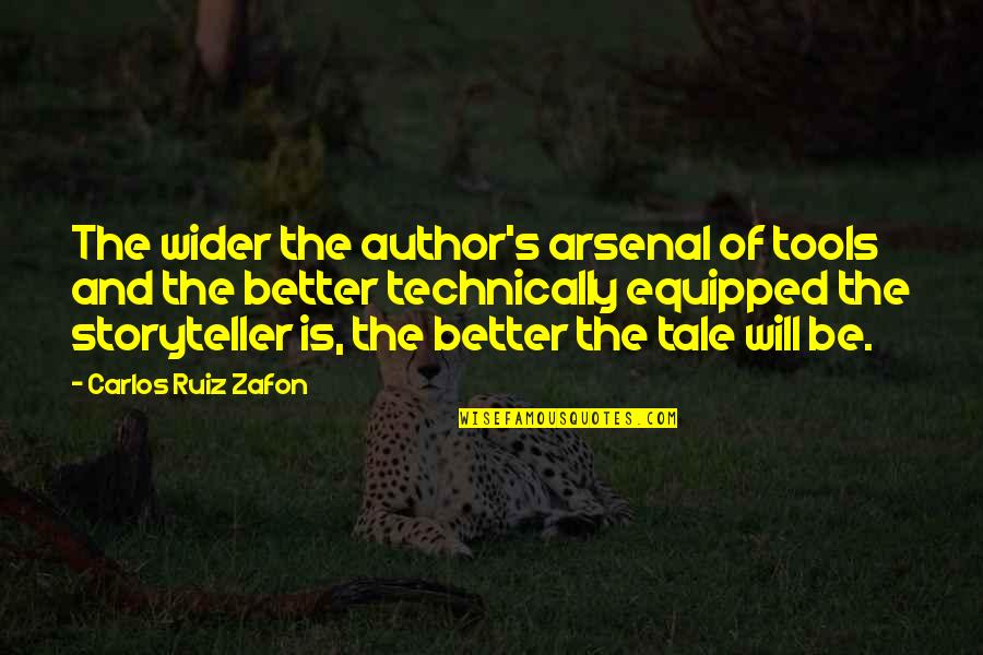 Enano Animado Quotes By Carlos Ruiz Zafon: The wider the author's arsenal of tools and Enano Animado Quotes By Carlos Ruiz Zafon: The wider the author's arsenal of tools and