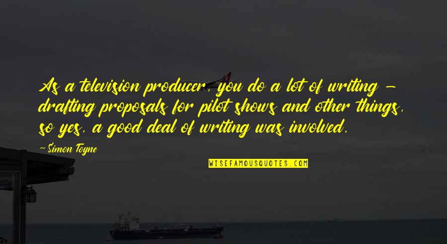 Enanos Con Quotes By Simon Toyne: As a television producer, you do a lot Enanos Con Quotes By Simon Toyne: As a television producer, you do a lot