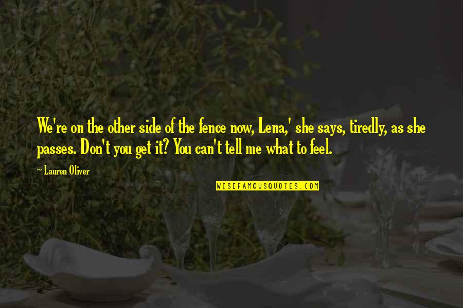 Enantiodromia Frith Quotes By Lauren Oliver: We're on the other side of the fence Enantiodromia Frith Quotes By Lauren Oliver: We're on the other side of the fence