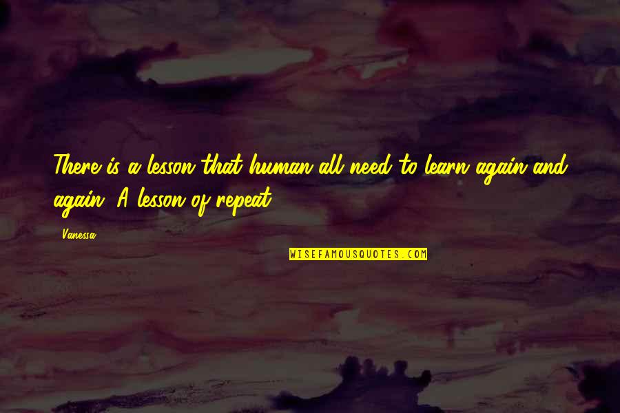 Enayat Endocrinology Quotes By Vanessa: There is a lesson that human all need