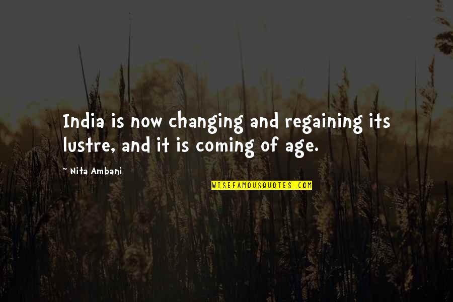 Encadrements Quotes By Nita Ambani: India is now changing and regaining its lustre,