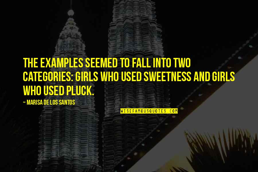 Encaixar Lan Adeira Quotes By Marisa De Los Santos: The examples seemed to fall into two categories: Encaixar Lan Adeira Quotes By Marisa De Los Santos: The examples seemed to fall into two categories: