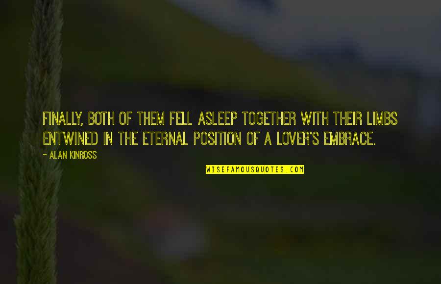 Encaixar Ou Quotes By Alan Kinross: Finally, both of them fell asleep together with Encaixar Ou Quotes By Alan Kinross: Finally, both of them fell asleep together with
