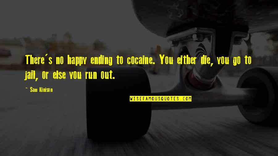 Encajador Quotes By Sam Kinison: There's no happy ending to cocaine. You either