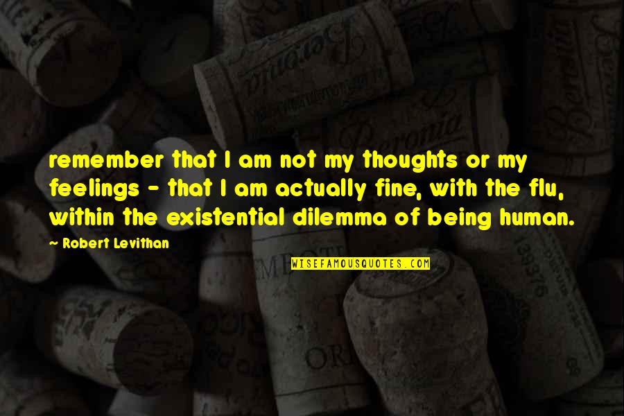 Encampments In Philadelphia Quotes By Robert Levithan: remember that I am not my thoughts or Encampments In Philadelphia Quotes By Robert Levithan: remember that I am not my thoughts or