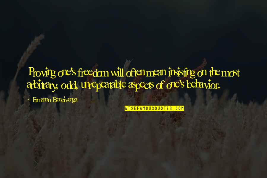 Encantadora Letra Quotes By Ermanno Bencivenga: Proving one's freedom will often mean insisting on Encantadora Letra Quotes By Ermanno Bencivenga: Proving one's freedom will often mean insisting on