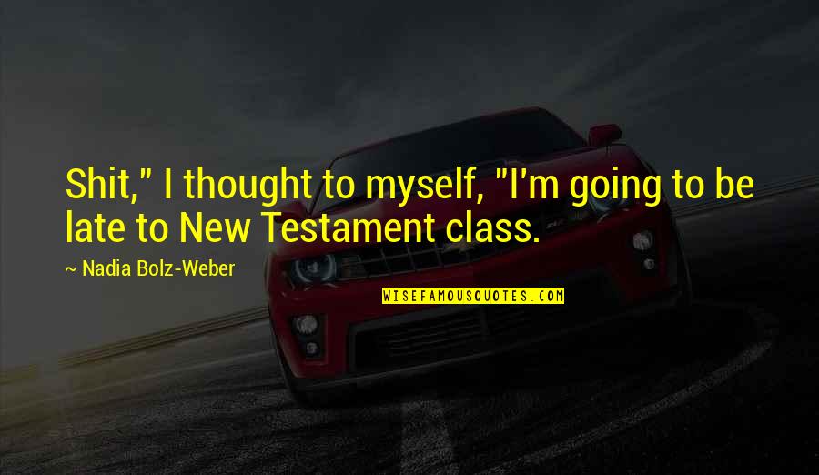 Encantadora Letra Quotes By Nadia Bolz-Weber: Shit," I thought to myself, "I'm going to Encantadora Letra Quotes By Nadia Bolz-Weber: Shit," I thought to myself, "I'm going to
