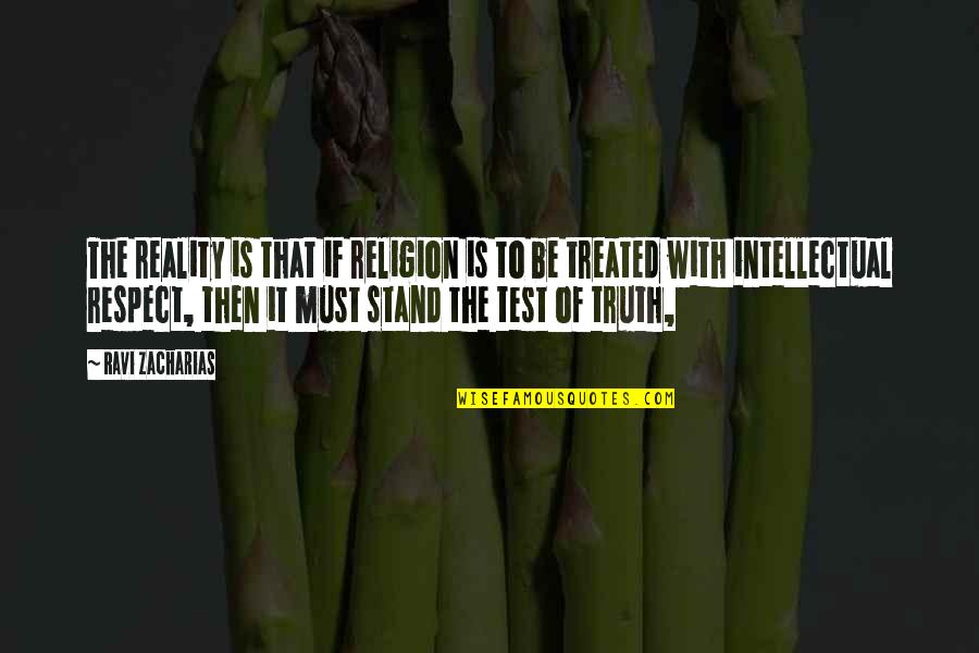 Encantados In English Quotes By Ravi Zacharias: The reality is that if religion is to
