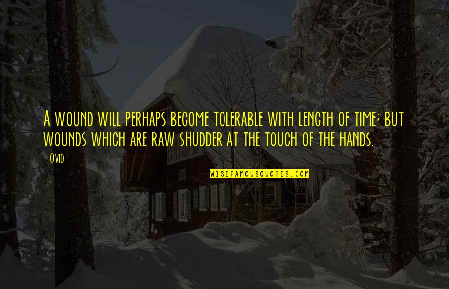 Encantados Materiales Quotes By Ovid: A wound will perhaps become tolerable with length Encantados Materiales Quotes By Ovid: A wound will perhaps become tolerable with length