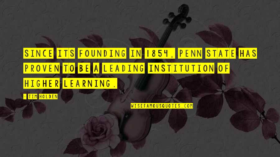 Encantos Portal Hotel Quotes By Tim Holden: Since its founding in 1854, Penn State has