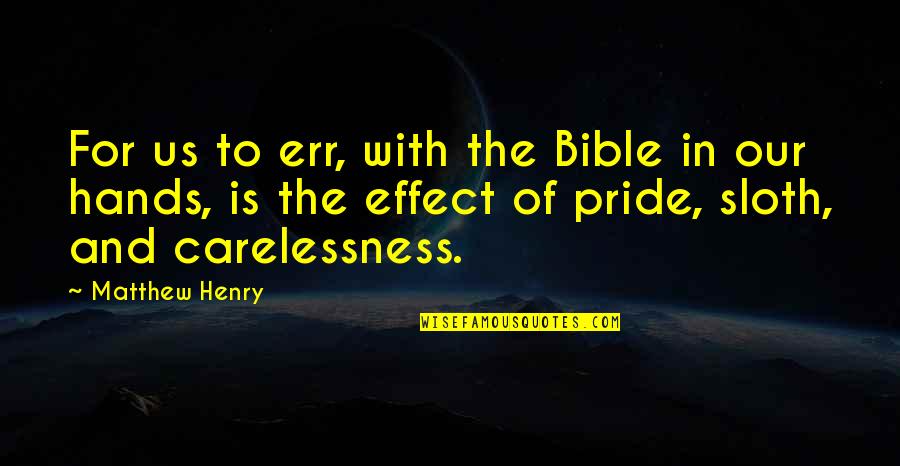 Encarguelo Quotes By Matthew Henry: For us to err, with the Bible in