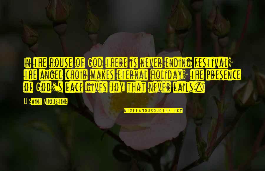 Encarnaciones De Jesus Quotes By Saint Augustine: In the house of God there is never Encarnaciones De Jesus Quotes By Saint Augustine: In the house of God there is never
