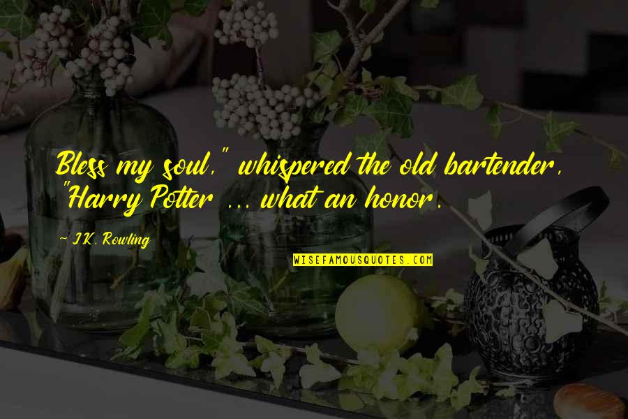 Encarotidectomy Quotes By J.K. Rowling: Bless my soul," whispered the old bartender, "Harry