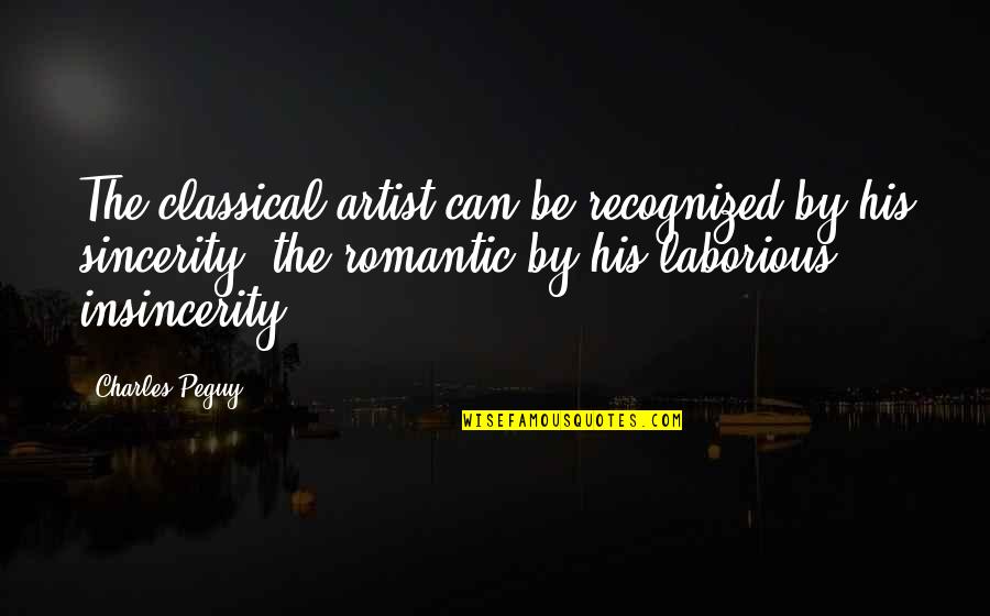 Enchanted Kingdom Quotes By Charles Peguy: The classical artist can be recognized by his Enchanted Kingdom Quotes By Charles Peguy: The classical artist can be recognized by his