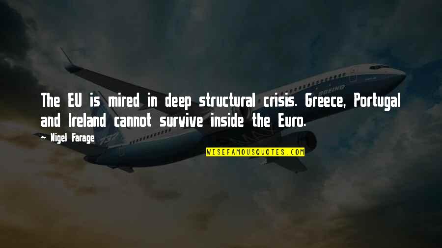 Enchanting World Quotes By Nigel Farage: The EU is mired in deep structural crisis.