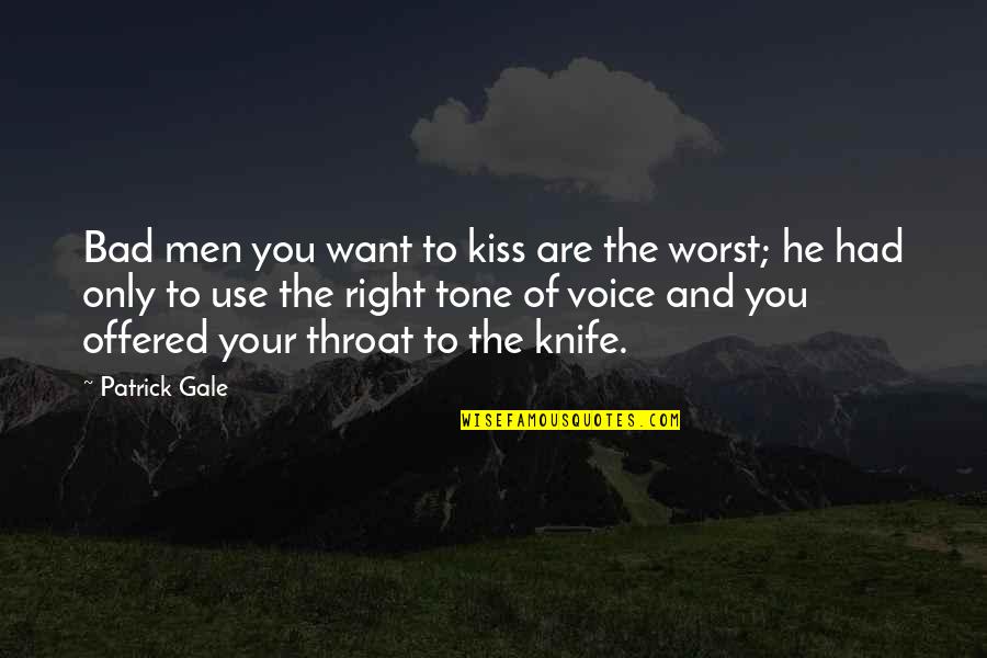 Enchantress Toy Quotes By Patrick Gale: Bad men you want to kiss are the Enchantress Toy Quotes By Patrick Gale: Bad men you want to kiss are the