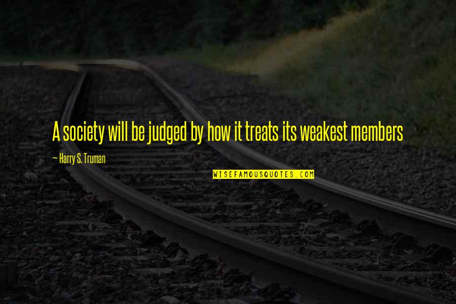 Enchantresses Quotes By Harry S. Truman: A society will be judged by how it