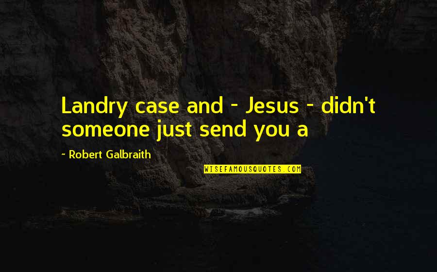 Enchem Quotes By Robert Galbraith: Landry case and - Jesus - didn't someone Enchem Quotes By Robert Galbraith: Landry case and - Jesus - didn't someone
