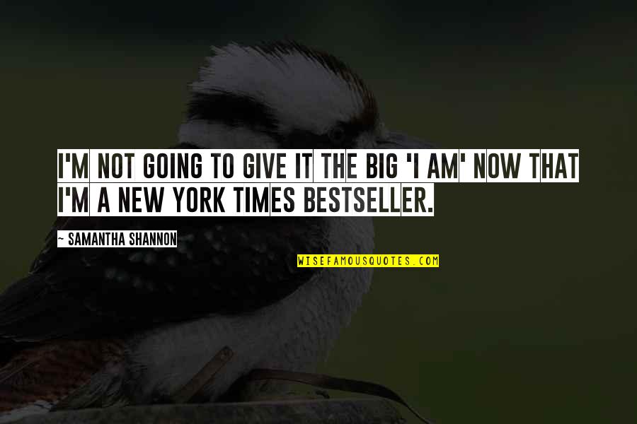 Encima En Quotes By Samantha Shannon: I'm not going to give it the big