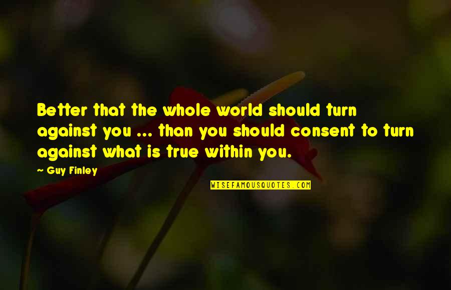 Enclosed Shipping Quotes By Guy Finley: Better that the whole world should turn against Enclosed Shipping Quotes By Guy Finley: Better that the whole world should turn against