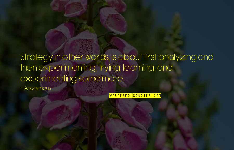 Encomienda A Jehova Quotes By Anonymous: Strategy, in other words, is about first analyzing Encomienda A Jehova Quotes By Anonymous: Strategy, in other words, is about first analyzing