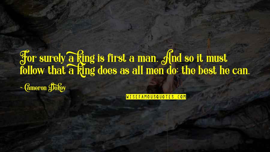 Encontraras Tilde Quotes By Cameron Dokey: For surely a king is first a man.