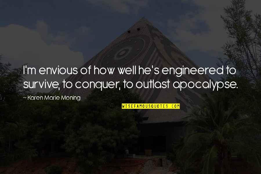 Encontrarnos In English Quotes By Karen Marie Moning: I'm envious of how well he's engineered to