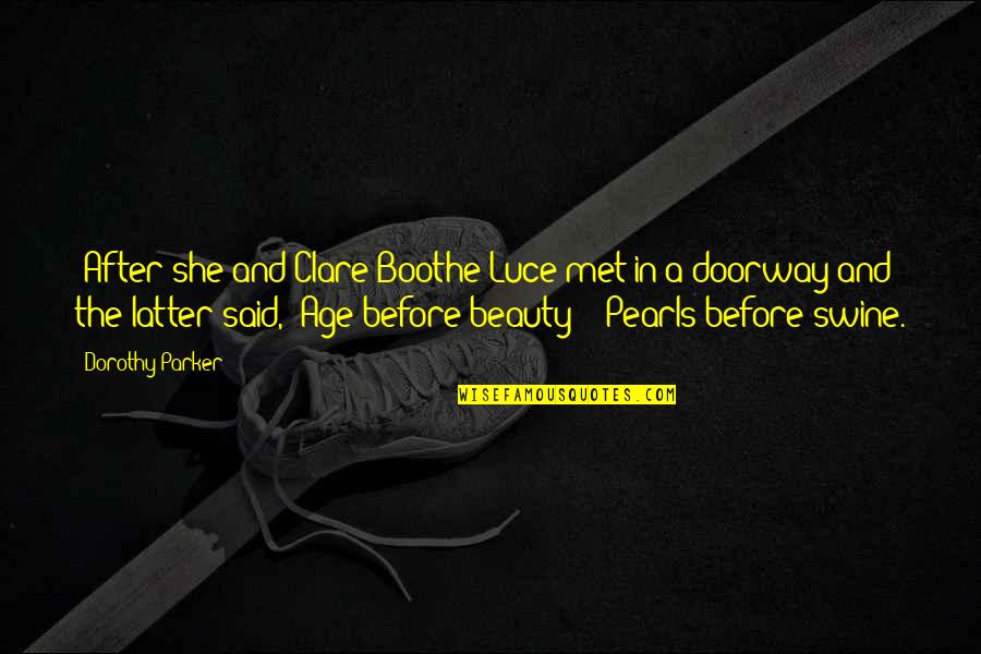 Encontrasse Quotes By Dorothy Parker: [After she and Clare Boothe Luce met in