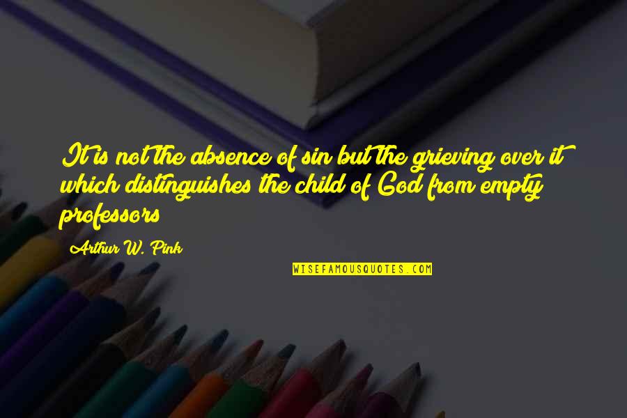 Encontre O Quotes By Arthur W. Pink: It is not the absence of sin but Encontre O Quotes By Arthur W. Pink: It is not the absence of sin but