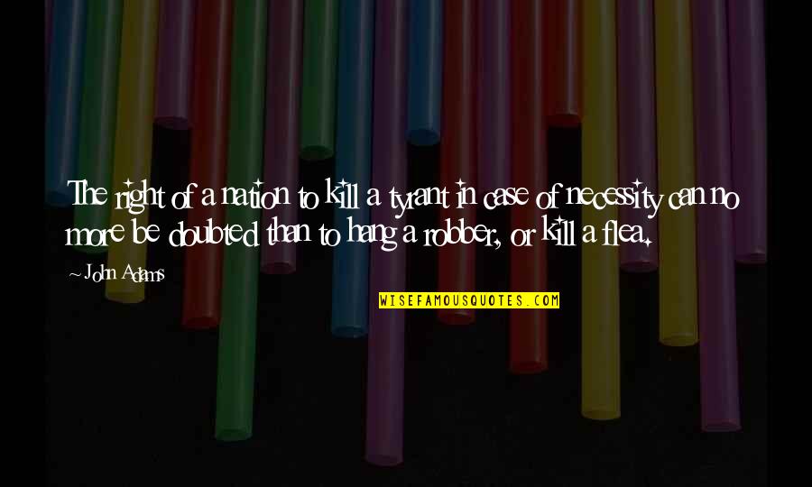Encontro North Quotes By John Adams: The right of a nation to kill a Encontro North Quotes By John Adams: The right of a nation to kill a