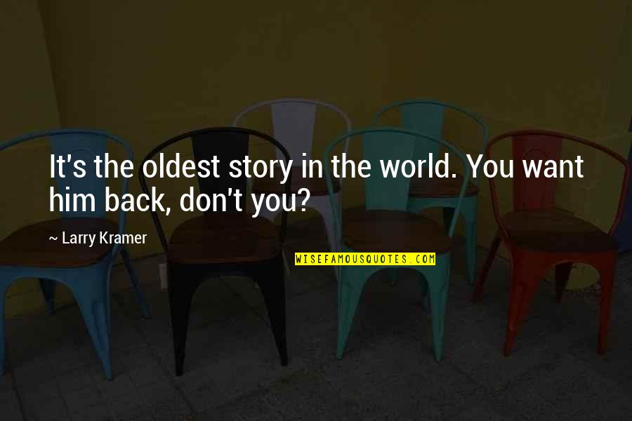 Encore On Disney Quotes By Larry Kramer: It's the oldest story in the world. You