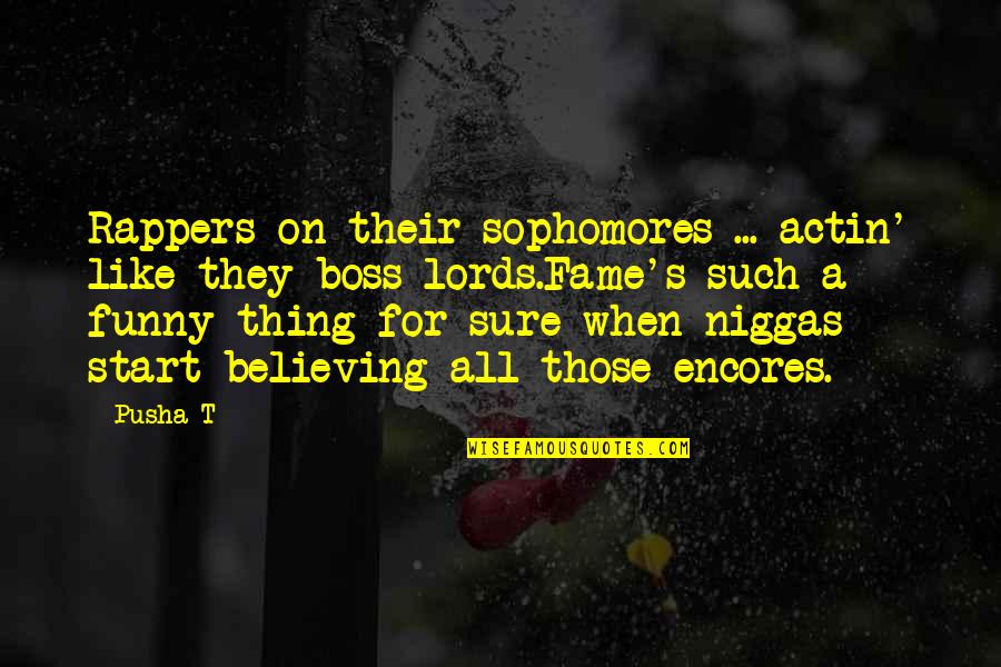 Encores Quotes By Pusha T: Rappers on their sophomores ... actin' like they